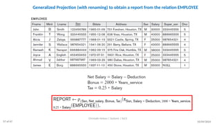 Generalized Projection (with renaming) to obtain a report from the relation EMPLOYEE
10/09/2024
Christalin Nelson | Systems | SoCS
57 of 67
 