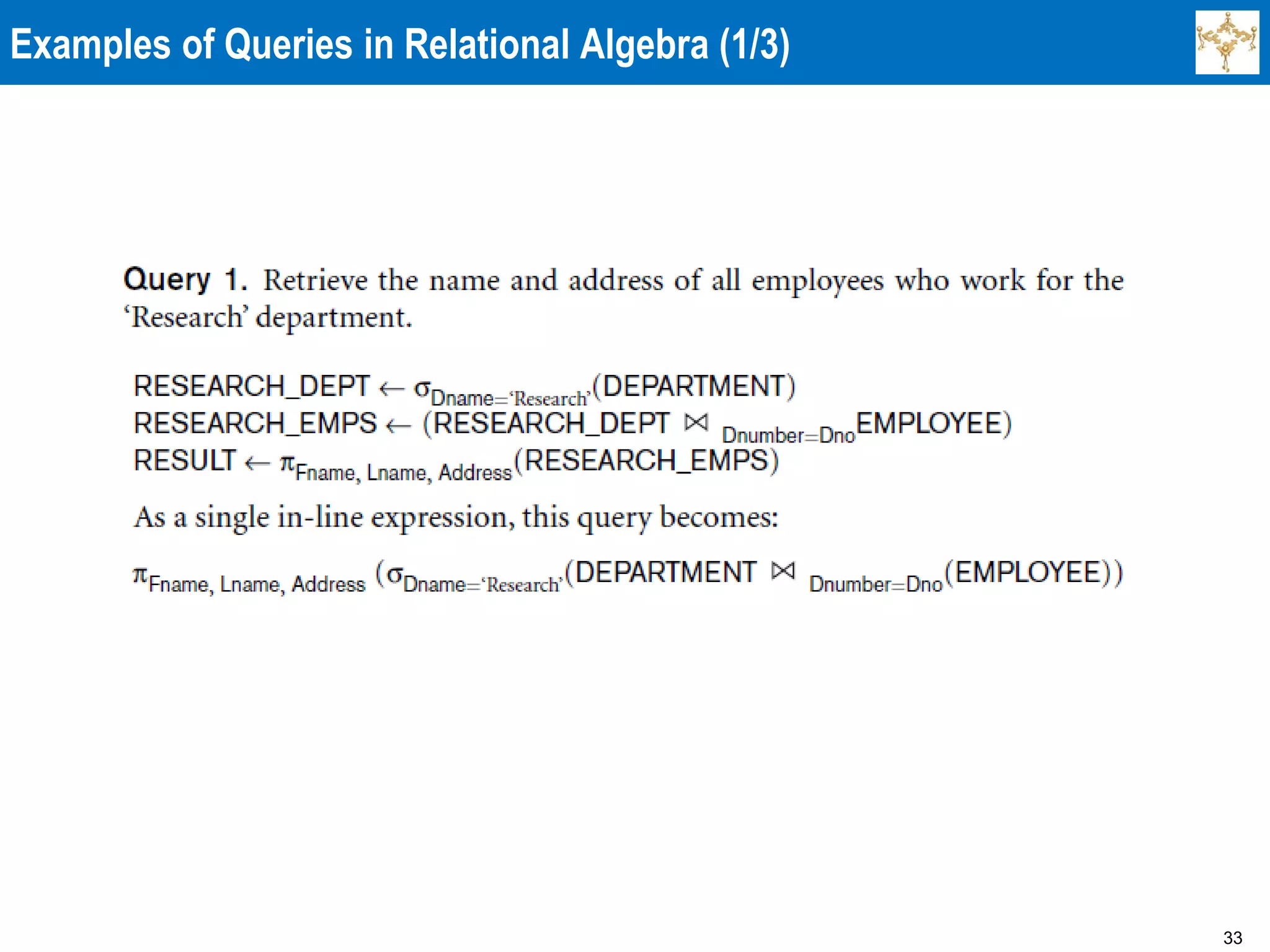 33
Examples of Queries in Relational Algebra (1/3)
 
