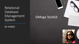 Relational
Database
Management
System
IN HINDI
OMega TechEd
 