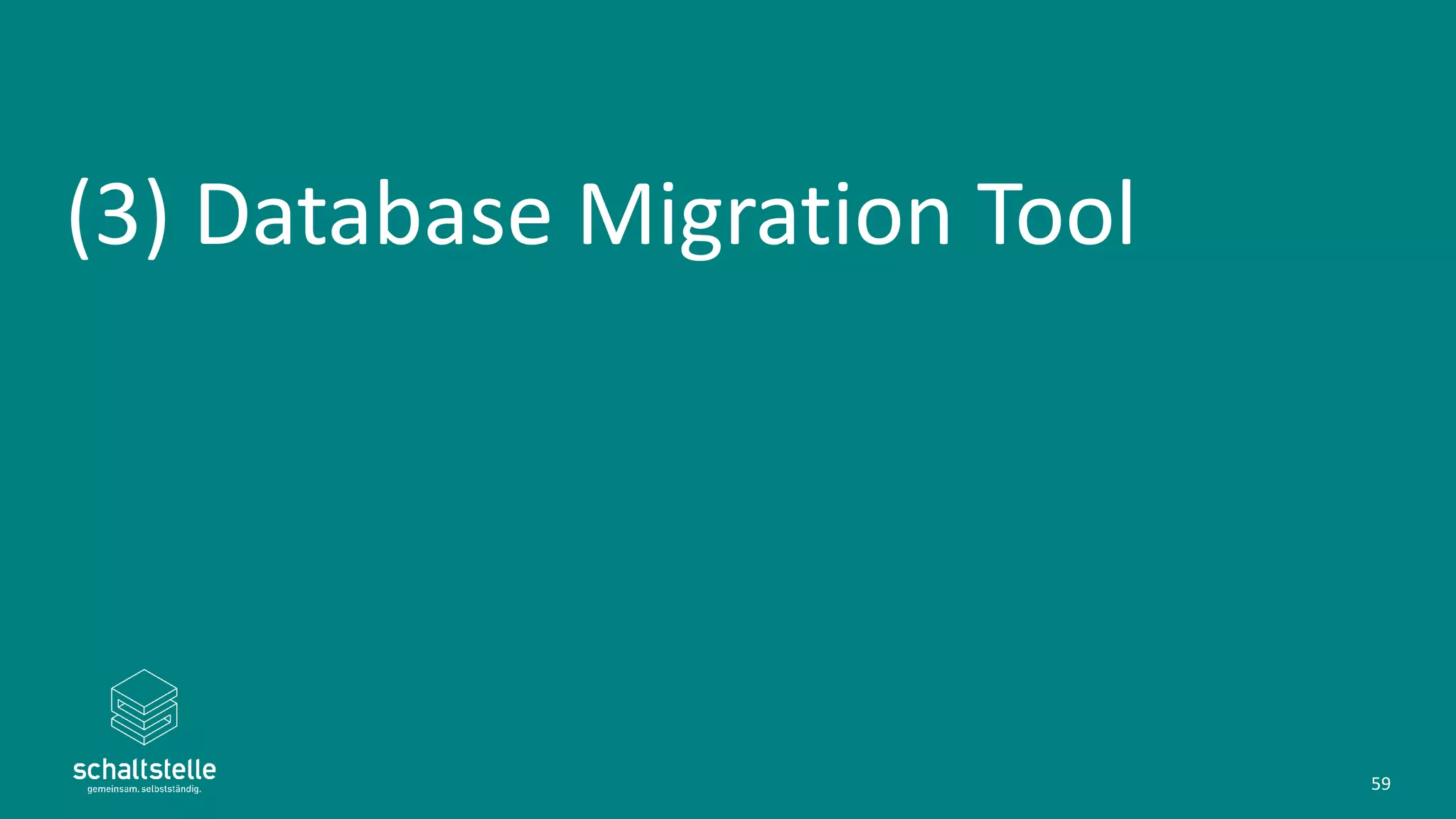 (3) Database Migration Tool
59
 