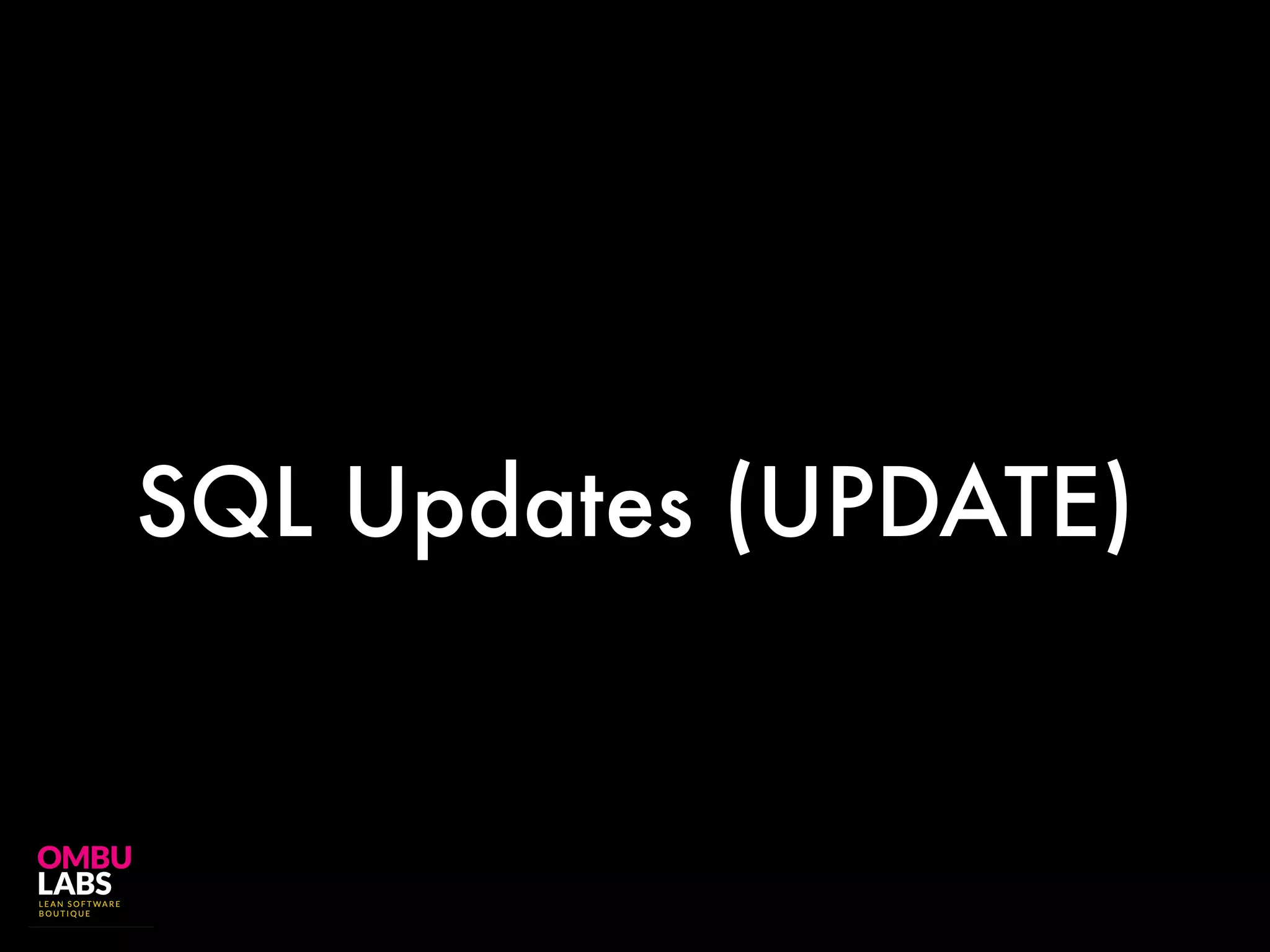 SQL Updates (UPDATE)
 