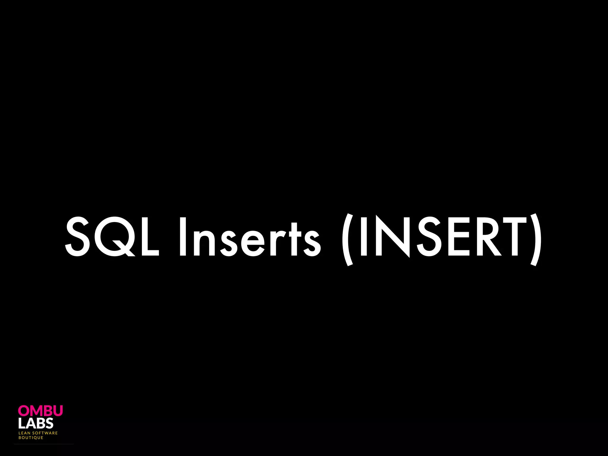 SQL Inserts (INSERT)
 