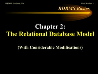 RDBMS Basics Chapter 2: The Relational Database Model (With Considerable Modifications) 