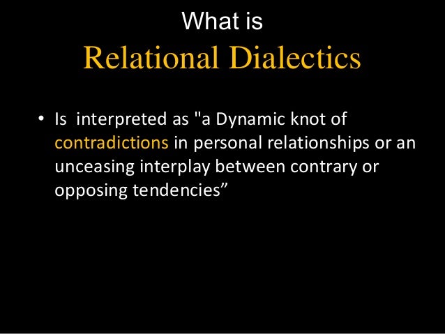 relational dialectics relational dialectics
