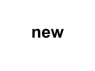 new
 