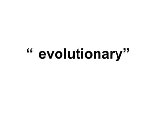“revolutionary”
 