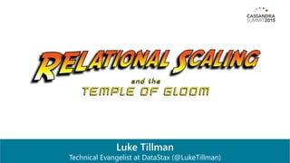 Luke Tillman
Technical Evangelist at DataStax (@LukeTillman)
 