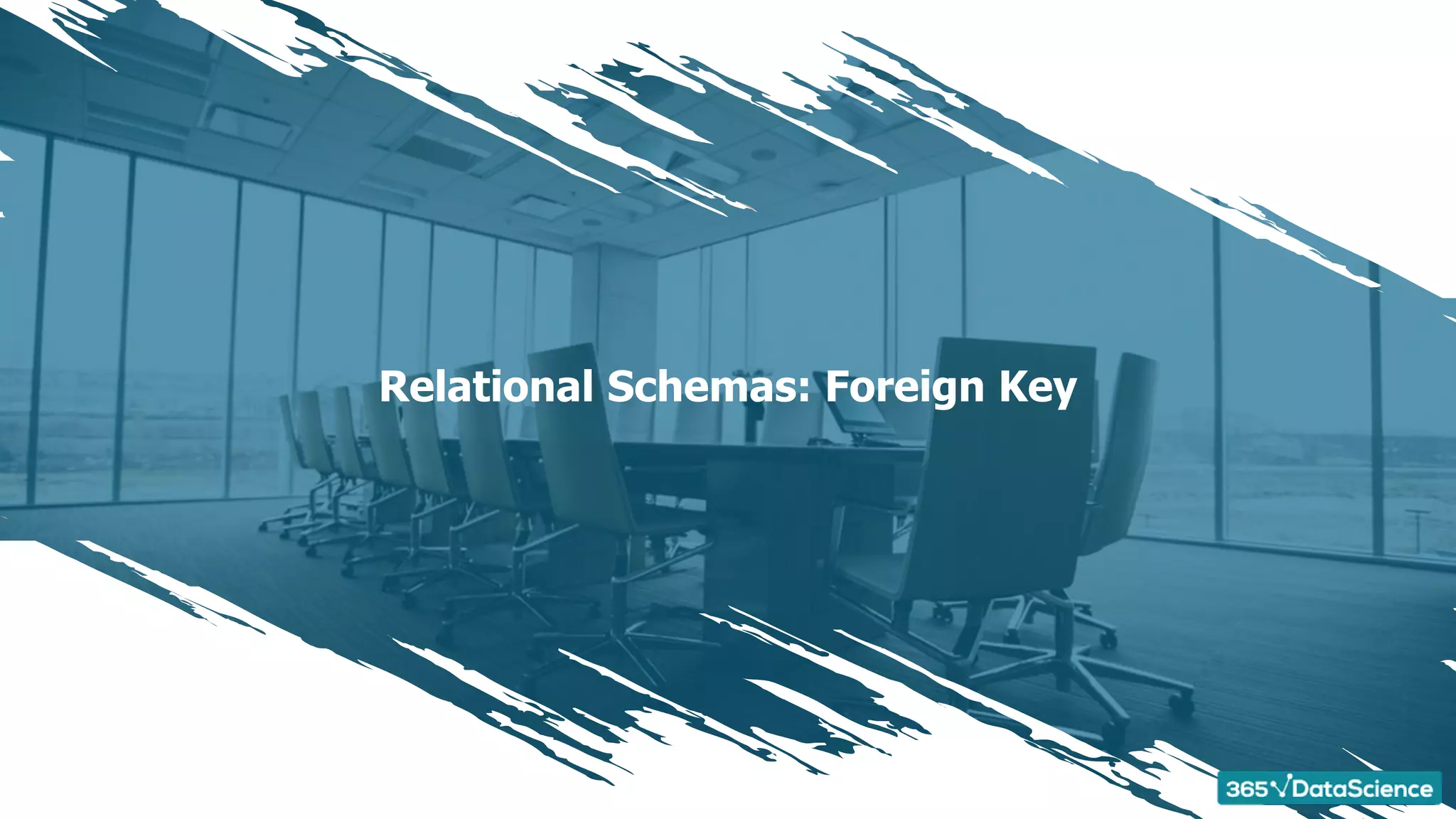 Relational Schemas: Foreign Key
 