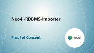 Neo4j-RDBMS-Importer
Proof of Concept
 