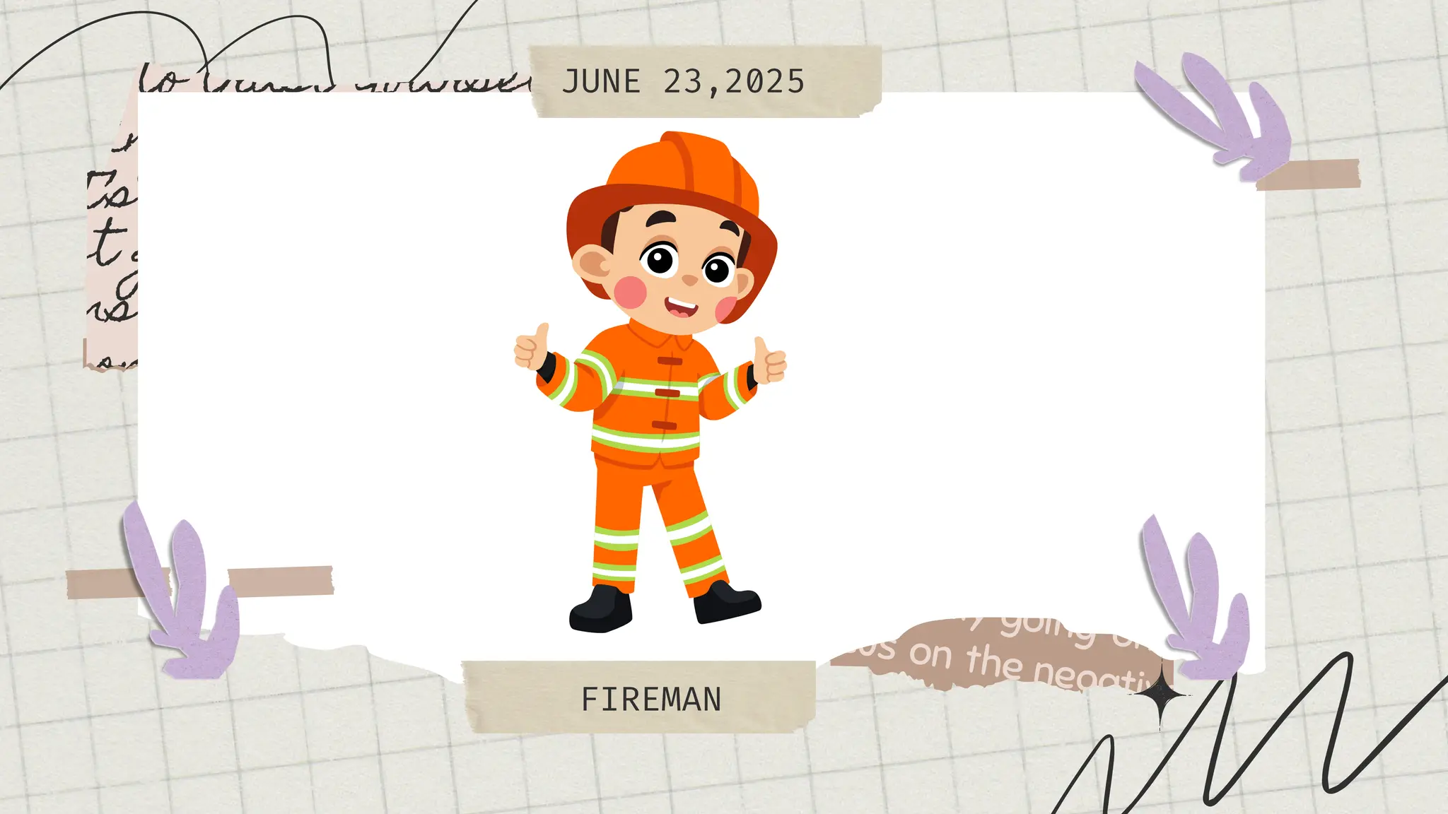 JUNE 23,2025
FIREMAN
 