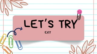 LET’S TRY
EXIT
 