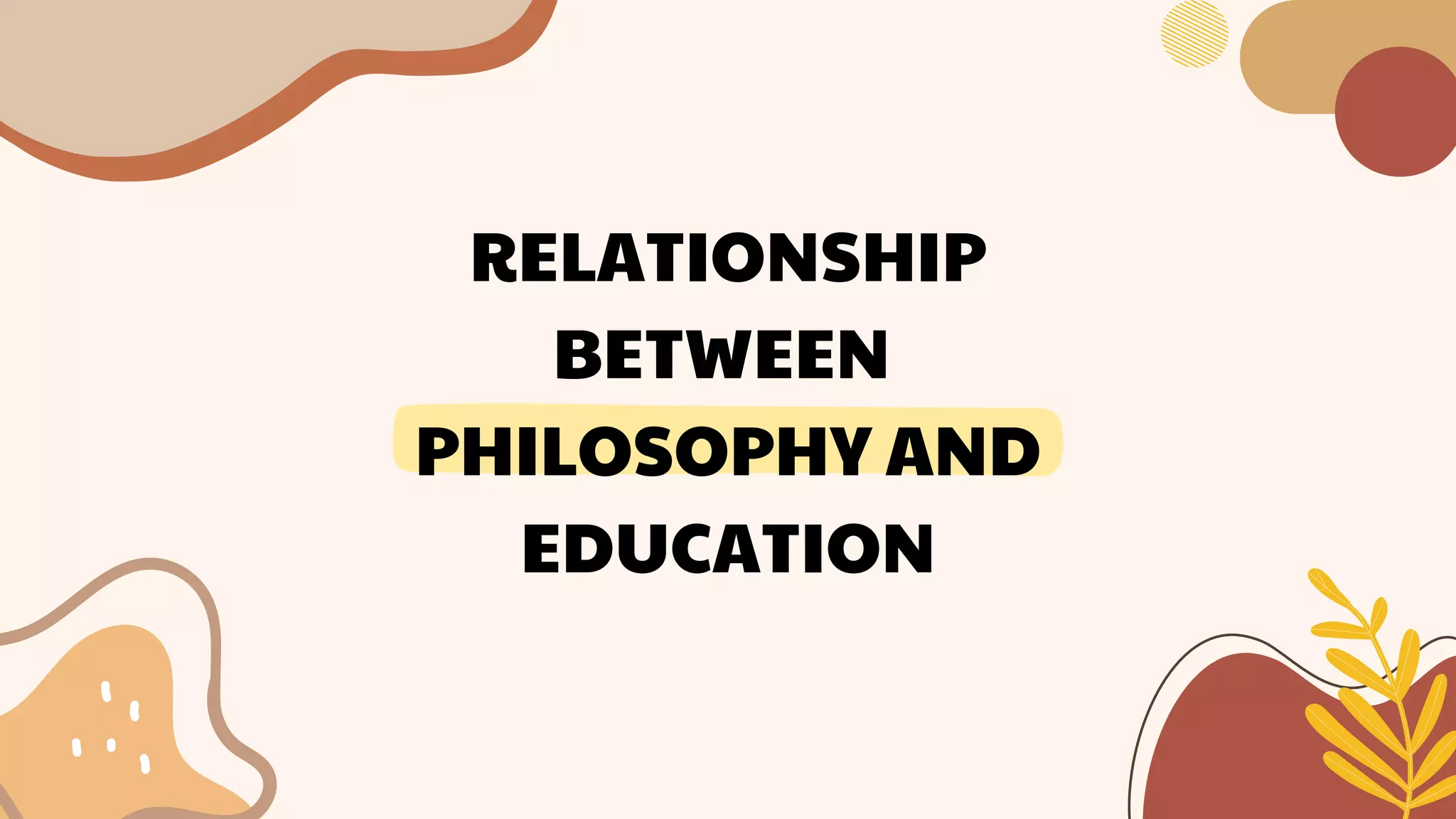 RELATION BETWEEN PHILOSOPHY AND EDUCATION | PDF
