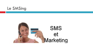 Le SMSing
 