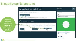 S’inscrire sur Si.gnatu.re
Une fois
terminer,
cliquez sur
« Finish »
pour exporter
le fichier
 