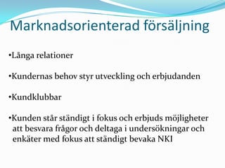 Marknadsorienterad försäljningLånga relationer