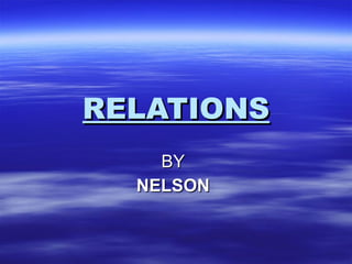 RELATIONS BY NELSON 