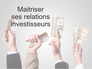 Maîtriser vos relations investisseurs / actionnaires