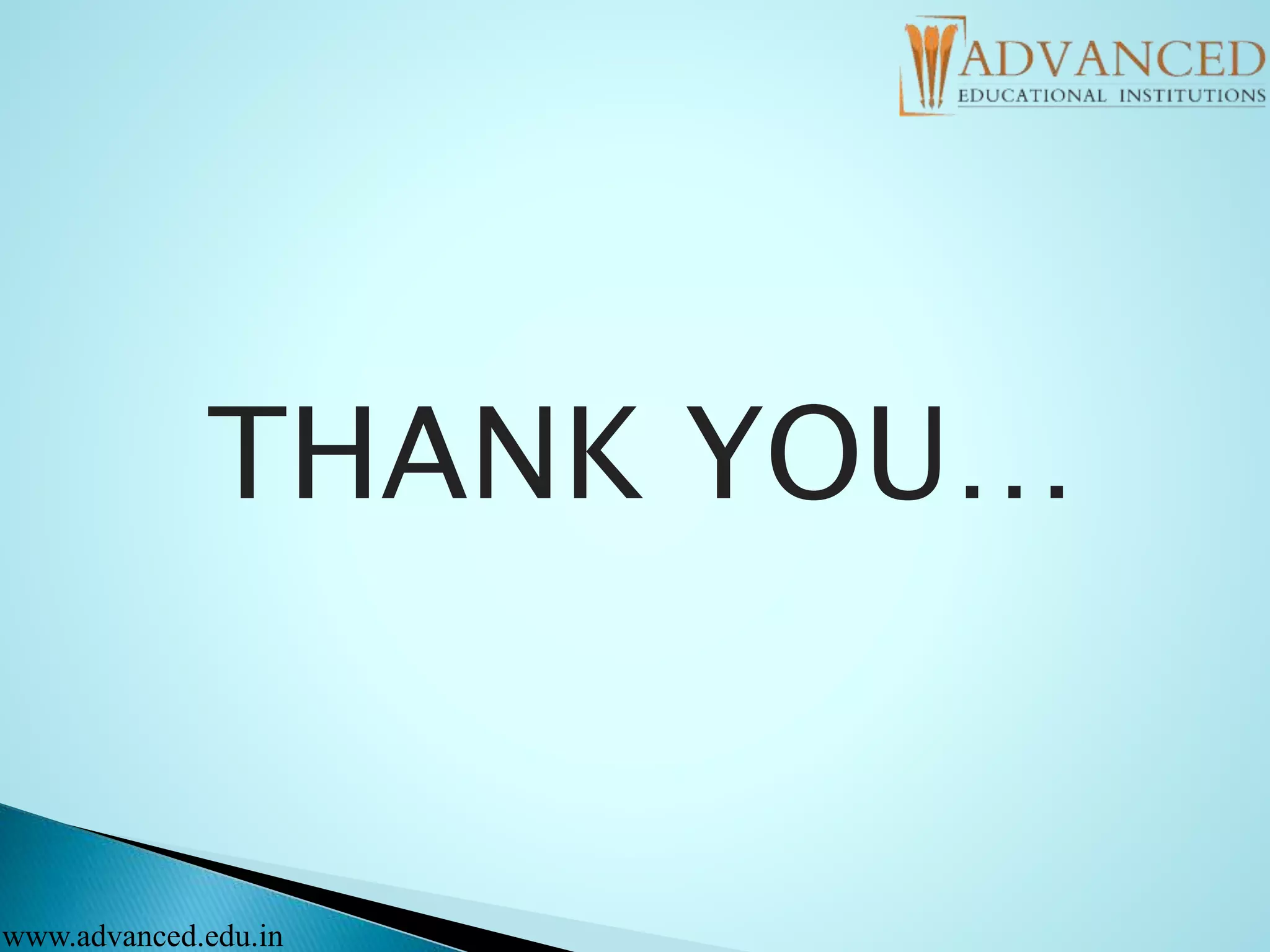 THANK YOU…
www.advanced.edu.in
 