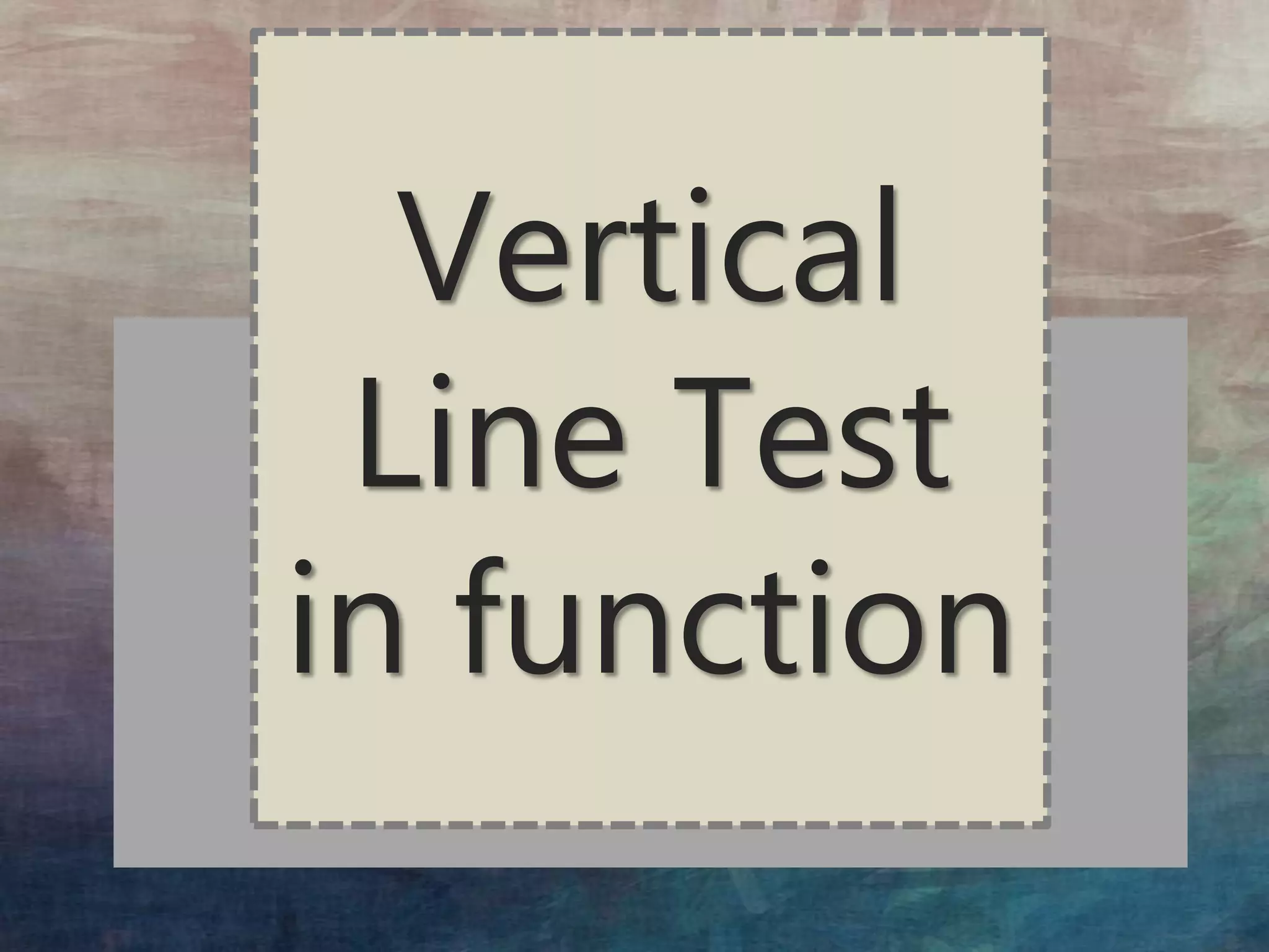 -
Vertical
Line Test
in function
 
