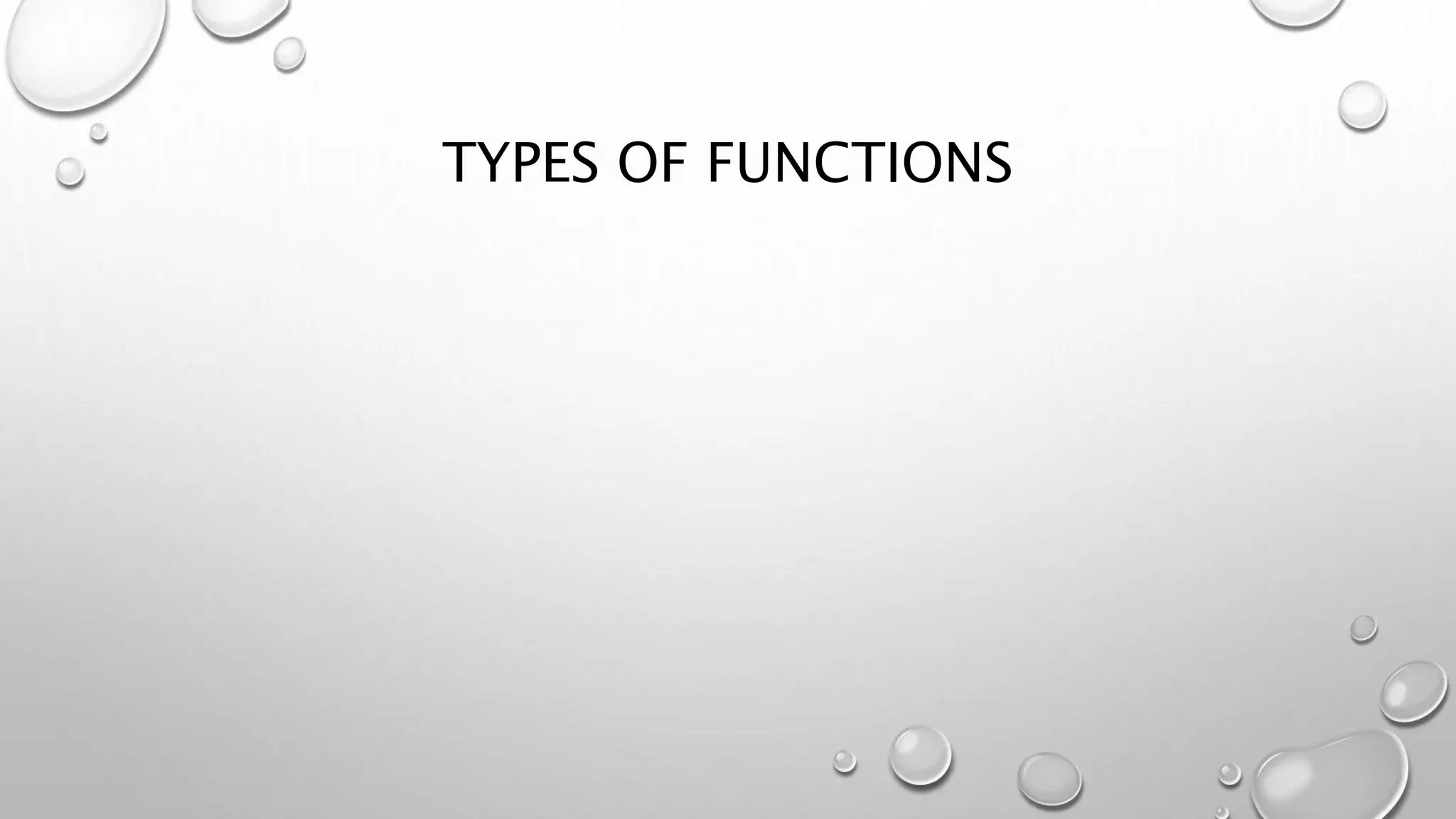 TYPES OF FUNCTIONS
 