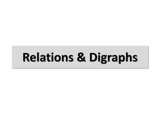 Relations & Digraphs
 