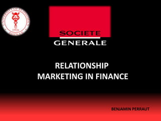 RELATIONSHIP MARKETING IN FINANCE  BENJAMIN PERRAUT  