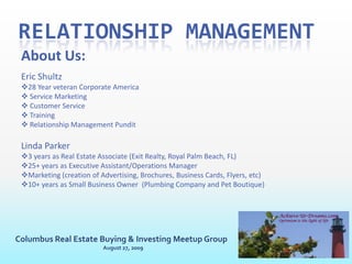 Relationship ManagementAbout Us:Eric Shultz28 Year veteran Corporate America