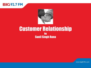 Customer Relationship by Sunil Singh Rana 