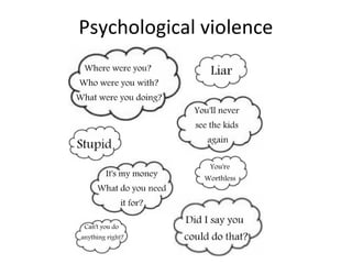 Psychological violence
 