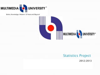 Statistics Project
          2012/2013
 
