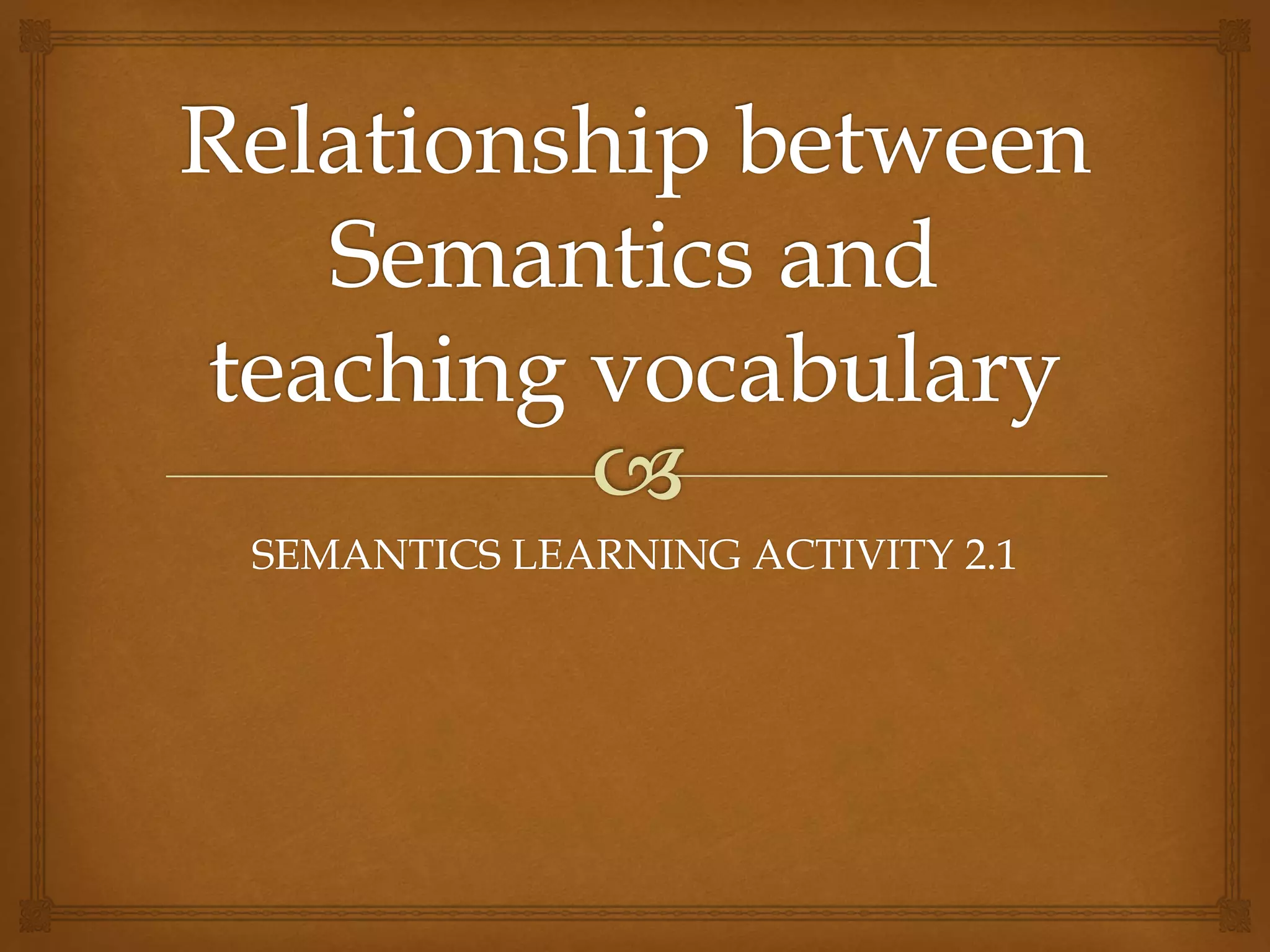 Relationship between semantics and teaching vocabulary semantics | PPT
