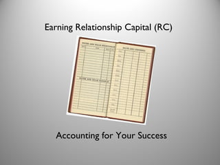 Trustability & Earning Relationship Capital (RC)

Accounting for Your Success

 