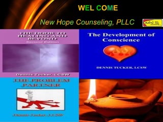 Page 1
WEL COME
New Hope Counseling, PLLC
 