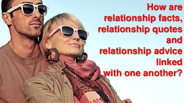 Relationship Facts vs Relationship Quotes vs Relationship Advice