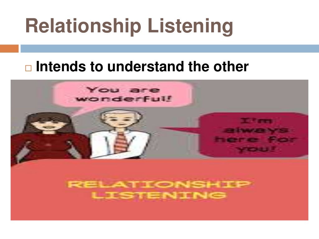 Relationship listening and critical listening