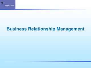 Business Relationship Management

 