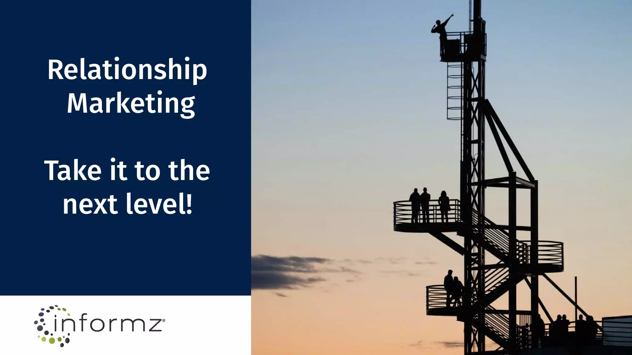 Relationship
Marketing
Take it to the
next level!