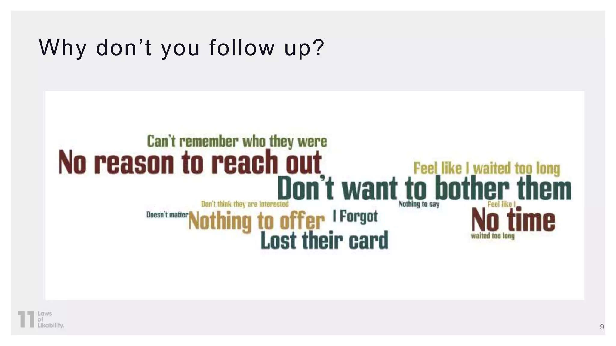 Why don’t you follow up?
9
 