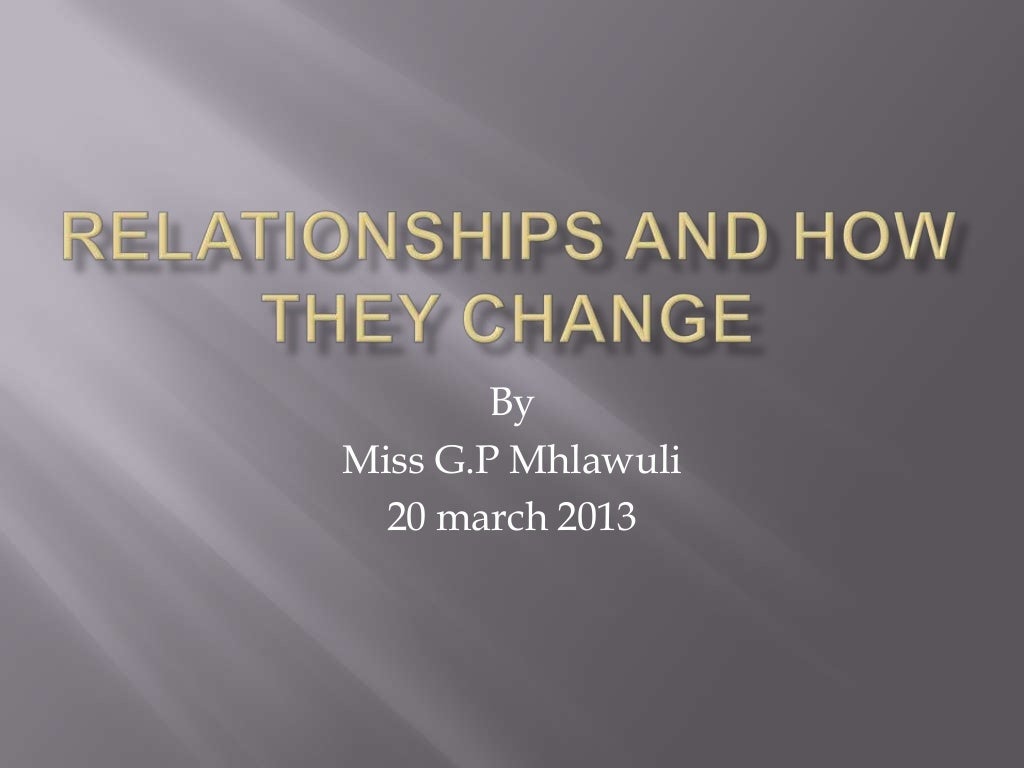 Relationships and how they change
