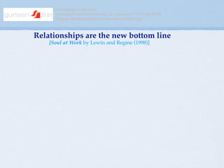 Knowledge Cafe 0151
      Foresight Centre University of Liverpool 17th July 2008
      Theme: Relationships are the new b...