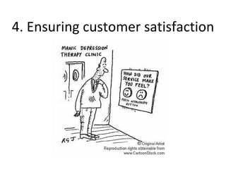 4. Ensuring customer satisfaction 