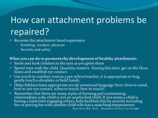 How can attachment problems be
repaired?
 