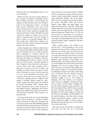 The Sama of Southeast Sulawesi


Indonesian side of the Indo-Malaysian border, as was        Gaynor mentions the “time-honored practice of flight”
one of La Demba’s.                                          in the face of oppression or danger, and how this was a
  While this practice may not be exactly analogous to       common response among Sama communities during
past economic and political relationships between           tempo gerombolan (literally, “time of the gangs,”
Sama in Sulawesi and those in eastern Borneo, the           which is the term commonly used by Sama to refer to
migrations of Sama fishermen to the coasts of Sabah in      this period). Throughout South and Southeast
search of new opportunities evidence a continuing           Sulawesi, Sama villages and bagai villages were
Sama network. Furthermore, these more recent                uprooted and relocated as a result of the conflict which
practices demonstrate the usefulness and importance         divided communities between those who supported the
of links between Sama communities through which             rebellion, those who supported the Tentara Nasional
important information is shared. Although the regional      Indonesia (Indonesian National Army, or TNI), and
economy has changed in dramatic ways since the              those in-between, as many Sama were. In response to
decline of maritime polities and trade entrepôts of         the traumatic events of those years, some Sama villages
earlier centuries, the exceptional maritime skills of       in the region were left abandoned for many years, some
Sama peoples have enabled them to adapt to new              swelled with added “refugee” populations, and others
practices and markets, and thus, maintain an important      formed in new areas.49
position in the region’s fisheries.                            While a detailed history of the rebellion is not
  Another important aspect of Sama social networks is       necessary here, a brief description of some of the
the creation of relationships which potentially can offer   migrations that occurred will be sufficient to show the
some sort of refuge when one is in trouble. In regard to    links that exist and those that were formed between
Sama communities in Southeast Sulawesi, the                 Sama communities in Southeast Sulawesi and beyond
frequency with which Sama peoples in the region have        as a result of the dislocation and relocation caused by
historically taken flight to avoid danger or find more      the rebellion. An especially dramatic example is that of
accommodating spaces leads one to believe that this         Mantigola, where hundreds of Sama families were
aspect of social networks is especially important to        displaced and the entire village was burned to the water
them. Though the written historical record mentions         as a result of fighting. One result of the movement from
several occasions when Sama communities fled a              Mantigola can be seen in the village of Mola, where
home-space en masse in the face of violence and             prior to the 1950s less than thirty Sama families lived,
instability, the details of these movements are mostly      but in 1956-57 swelled in size as hundreds of families
absent.48 Oral histories, however, can offer some clues     from Mantigola, Sampela, and La Hoa sought refuge
as to how social relationships and previous travel          there. Towards the end of the rebellion, a group of
experiences factor into these movements. Based on           Mantigola and Sampela Sama moved to Pulau
oral histories regarding instances of flight by Sama        Tolandono roughly 30 km to the southeast of
peoples in Southeast Sulawesi during the 1950s,             Mantigola, where they founded a new settlement
evidence suggests that Sama peoples often relied on         known today as La Manggau.50 During this chaotic
pre-existing relationships formed through family,           period a number of Sama families, including those
friends, and previous travels, in their movements to        from the islands of Kabaena, Muna, and Buton, also
find stability and safety. Additionally, these histories    fled to the islands of Flores and West Timor, especially
suggest that, in flight, Sama peoples also formed new       the areas of Wuring and Sulamu.51 Families from
ties with distant communities which continue to be          Mantigola also fled to Sama villages in Labuha and
important today.                                            Gane Barat in north Maluku, and Pulau Bungin near
                                                            the island of Sumbawa, where they relied on distant
  One cannot speak of the role of social relationships      relatives and friends for support. 52 Likewise, several
between Sama communities in Southeast Sulawesi              groups of Sama from villages in Tiworo resettled in
without discussing the large-scale movements that           Kendari Bay during the latter years of the rebellion,
occurred in response to the Kahar Muzakkar Rebellion        where many remain today. 53
(or Darul Islam-Tentara Islam Indonesia, DI-TII) that
took place in South and Southeast Sulawesi between            Many of those Sama who fled did so to villages and
1950 and 1965. In her study on Sama communities             areas where they had some sort of pre-existing


24!                             EXPLORATIONS a graduate student journal of southeast asian studies
 