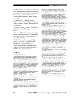 The Sama of Southeast Sulawesi


  Velthoen, Esther J., and Greg Acciaioli. “Fluctuating          8 Edward Soja, “Thirdspace: Expanding the Scope of the
                                                                 Geographical Imagination,” in Human Geography Today, eds.
States, Mobile Populations: Shifting Relations of Bajo           Doreen Massey, John Allen, and Phillip Sarre (Cambridge:
to Local Rulers and Bugis Traders in Colonial Eastern            Polity, 1999), 276.
                                                                 9 My ideas regarding the role of Sama trading and voyaging
Sulawesi.” Paper presented at the International                  patterns as well as their social networks in fostering an
Seminar on Bajau Communities, Jakarta, November                  awareness of “cultural commonality,” has been influenced
                                                                 greatly by the recent work of Leonard Y. Andaya. See, Leonard
22-25, 1993.                                                     Y. Andaya, “Conceptualizing the Maritime World of Eastern
                                                                 Indonesia,” lecture, Asia Research Institute, National
 Velthoen, Esther J. “Contested Coastlines:                      University Singapore, December 2007.
Diasporas, Trade, and Colonial Expansion in Eastern              10 Marine Program, World Wildlife Foundation Indonesia,

Sulawesi 1680-1905.” PhD diss., Murdoch University,              “Rapid Ecological Assessment: Wakatobi National Park,” WWF
                                                                 Indonesia (1993): 20.
Australia, 2002.                                                 11 The thesis of Pak Kasmin (of Haluoleo University in

                                                                 Kendari, Southeast Sulawesi) contains detailed information on
  Verschuer, F.H. van. “De Badjo’s.” Tijdschrift van             the settlement history of Tukang Besi derived from oral
het Koninklijke Aardrijkskunding Genootschap 7                   interviews in Mantigola and Mola in the early 1990s. Natasha
                                                                 Stacey’s more recent work offers an informative section on
(1883): 1-7.                                                     Sama settlement in eastern Indonesia, focusing on Tukang Besi
                                                                 and the village of Pepela on the island of Roti. Kasmin,
  Vosmaer, J. N. “Korte Beschrijving van het Zuid-               Perlawan Suku Bajo Terhadap Bajak Laut Tobelo di Perairan
oostelijk Schiereiland van Celebes.” Verhandelingen              Kepulauan Wakatobi, Buton, Sulawesi Tenggara (B.Sc thesis,
van het Bataviaasch Genootschap van Kunsten en                   Haluoleo University, Kendari, 1993); Natasha Stacey, Boats to
                                                                 Burn: Bajo Fishing Activity in the Australian Fishing Zone
Wetenschappen 17 (1839).                                         (Canberra: Australia National University E Press, 2007).
                                                                 12 For a description of the perahu lambo, see Michael Southon,
  World Wildlife Foundation, Indonesia. “Rapid                   The Navel of the Perahu: Meaning and Values in the Maritime
Ecological Assessment: WakatobiNational Park.”                   Trading Economy of a Butonese Village (Canberra: Australia
                                                                 National University, Research School of Pacific and Asian
Jakarta: World Wildlife Foundation, 2003.                        Studies, 1995) 40. For a discussion of the soppeq (or sope), see
                                                                 Nick Burningham, “Bajau Lepa and Sope: A ‘Seven-Part
  Zhudi, Susanto. Kerajaan Tradisional Sulawesi                  Canoe’ Building Tradition in Indonesia,” The Beagle: Records
Tenggara: Kesultanan Buton. Jakarta: Departemen                  of the Northern Territory Museum of Arts and Sciences 10.1
                                                                 (1993): 208-210, 219.
Pendidikan dan Kebudayaan RI, 1996.                              13 Kasmin, Perlawan Suku Bajo, 32-3; see also, Natasha Stacey,

                                                                 Boats to Burn, 22-24.
                                                                 14 Verheijen notes that “Puah” can also refer to females, as in
End Notes                                                        “aunt.” See, Jilis A.J. Verheijen, The Sama/Bajau Language in
                                                                 the Lesser Sunda Islands (Melbourne: Australia National
                                                                 University, Materials in Languages of Indonesia, no.32, 1986),
1 I have used pseudonyms for all interviewees cited in this      104.
article. Interview with Mbo Doba, Sampela, 19-06-2007.           15 One Sama woman in Mantigola, who claims kinship
2 The Sama of eastern Indonesia are a part of the Indonesian
                                                                 connections to the Sultanate of Buton, said that La Ode Denda
sub-group of the larger Sama-Bajau ethnolinguistic group that    bought Kaledupa from a figure named Tuan Tumbuang, but I
inhabits large portions of the southern Philippines and Sabah    have been unable to learn the identity of that person, his status,
(northeast Borneo). Sama peoples in Indonesia are often          or what relationship he had with the Sultanate of Buton.
referred to by non-Sama peoples as Bajo, Turijekne, and Bajau.   16 According to Schoorl, the Sultanate of Buton identified four
I will refer to them as Sama because that is the endonym that    vassal states as barata (meaning “that which is used for the
they use in self-reference. See A. Kemp Pallesen, Culture        binding of outriggers”): Kaledupa, Muna, Tiworo, and
Contact and Language Convergence (Manila: Linguistic             Kalingsusu. Schoorl also notes that kaomu had settled in
Society of the Philippines, 1985).                               Tukang Besi, but he does not mention the time period in which
3 Sixto Y. Orosa, The Sulu Archipelago and its People
                                                                 the settlement took place. J.W. Schoorl, “Power, Ideology, and
(Yonkers: World Book Company, 1923), 69.                         Change in the Early State of Buton,” in State and Trade in the
4 H. von Dewall, “Aanteekeningen Omtrent de Noordoostkust        Indonesian Archipelago, ed. G.J. Schutte (Leiden: KITLV
van Borneo,” Tijdschrift voor Indische Taal-, Land- en           Press, 1994), 28, 31.
Volkenkunde 4 (1885): 445-447.                                   17 Schoorl, 17-59; Susanto Zhudi, Kerajaan Tradisional
5 Celia Lowe, “The Magic of Place: Sama at Sea and on Land       Sulawesi Tenggara: Kesultanan Buton (Jakarta: Departemen
in Sulawesi, Indonesia,” Bijdragen tot de Taal-,Land-en          Pendidikan dan Kebudayaan RI, 1996), appendix 2a and 2b.
Volkenkunde 159.1 (2003):109-133 is an excellent example of
this scholarship.
6 Yi-fu Tuan, “Space and Place: Humanistic Perspective,”

Progress in Geography 6 (1974): 213.
7 Compare with the more territorialized “precise domains” and

“maritories” common among Orang Suku Laut groups in the
Straits of Melaka described in Leonard Y. Andaya, Leaves of
the Same Tree: Trade and Ethnicity in the Straits of Melaka
(Honolulu: University of Hawai‘i Press, 2008), especially
180-181.




30!                                EXPLORATIONS a graduate student journal of southeast asian studies
 