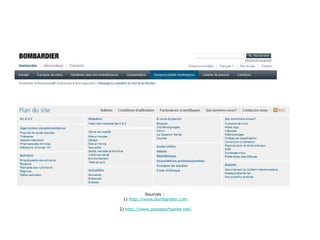 Sources :  1)  http://www.bombardier.com 2)  http://www.passeportsante.net/ 