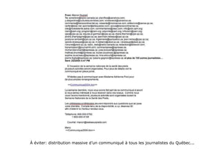 À éviter: distribution massive d’un communiqué à tous les journalistes du Québec... 