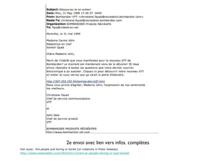 2e envoi avec lien vers infos. complètes Voir aussi:   Are people just boring or bored (on creativity in Press releases) http://www.newsvetter.com/2010/01/13/are-pr-people-boring-or-just-bored/ 