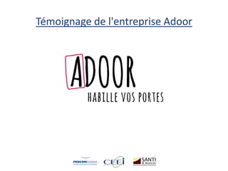 Témoignage de l'entreprise Adoor
 