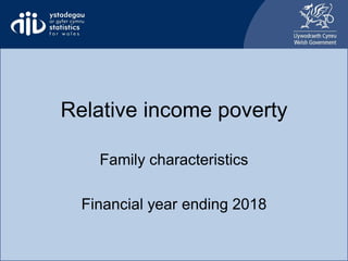 Relative income poverty
Family characteristics
Financial year ending 2018
 