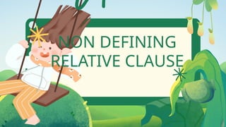 NON DEFINING
RELATIVE CLAUSE
 